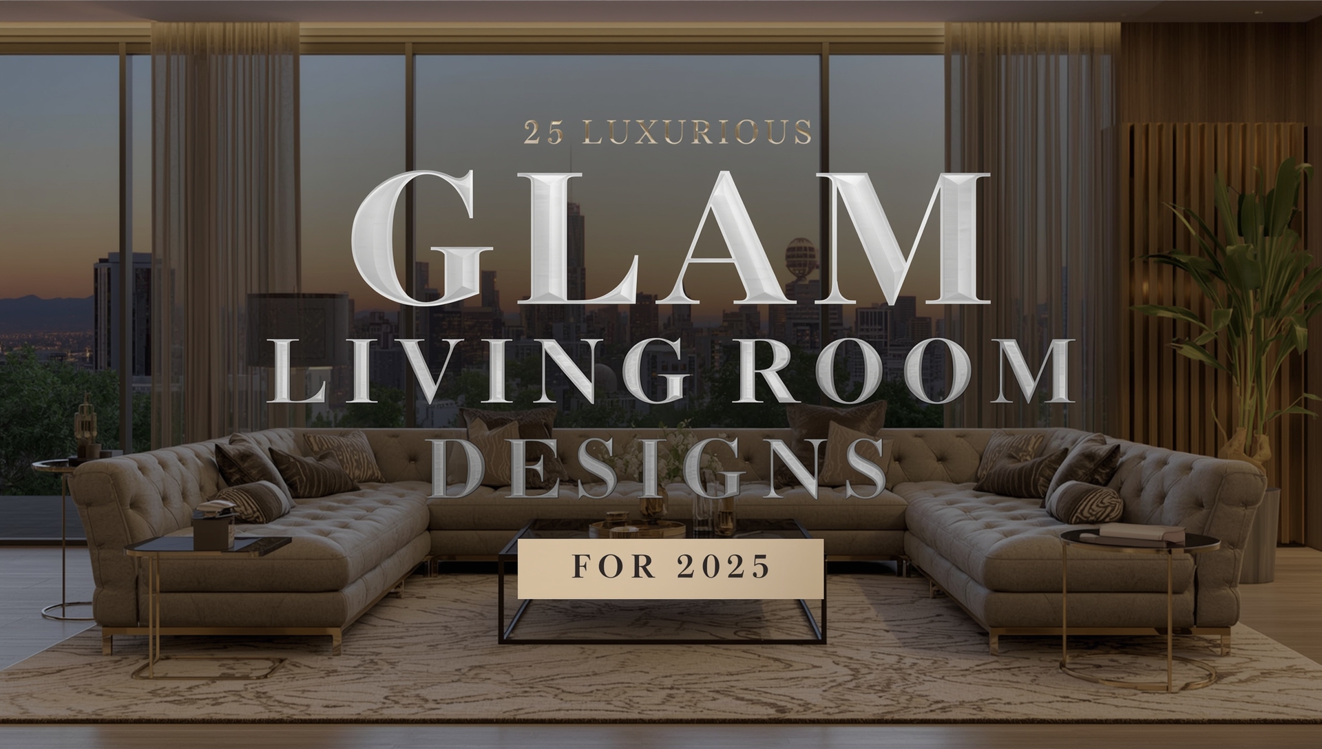 25 luxurious glam living room designs for 2025 featuring velvet sofas, chandeliers, marble tables, and metallic décor.